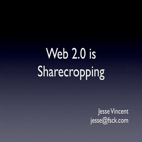 Web 2.0 is Sharecropping
