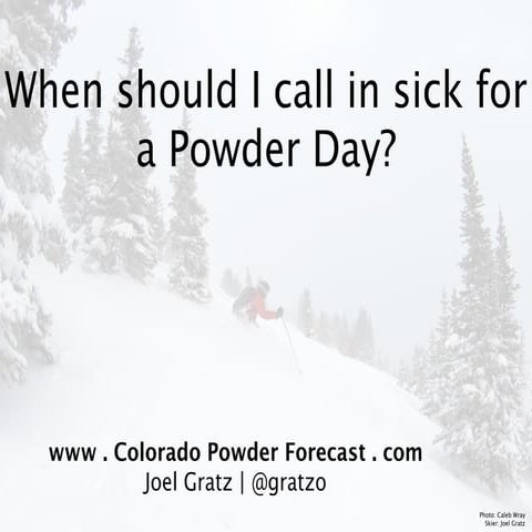 When To Call In Sick For A Powder Day? (December 10, 2009)
