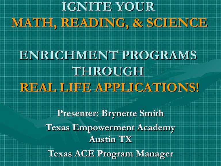 Ignite Your Math, Reading & Science Enrichment Programs Through Real
