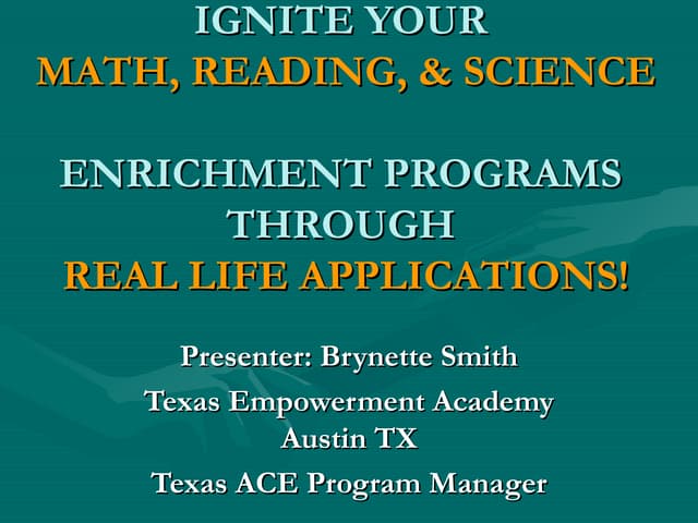 Ignite Your Math, Reading & Science Enrichment Programs Through Real Life App...