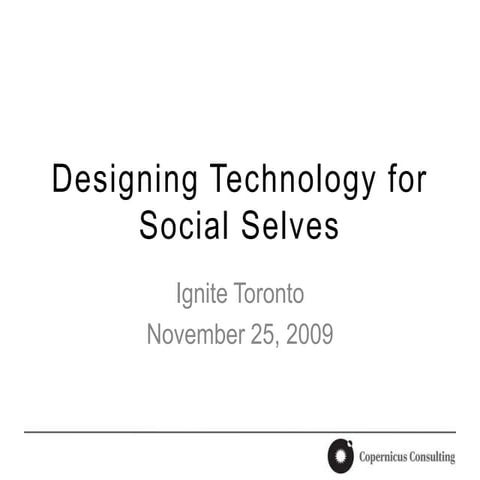 Ignite Toronto 2: Designing for Social Selves