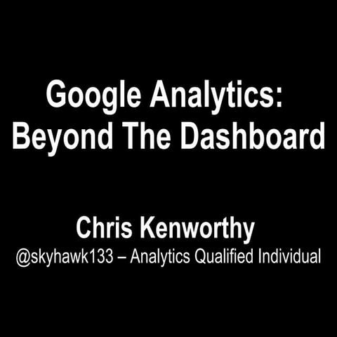 IgniteNM - Google Analytics: Beyond the Dashboard
