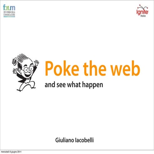 Poke the Web and see what happen