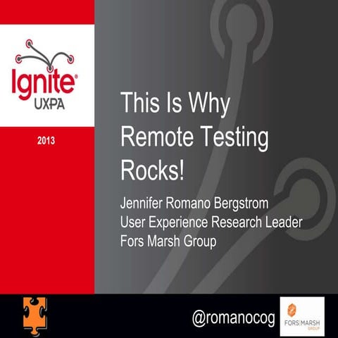 Remote Testing Rocks! Ignite at UXPA 2013