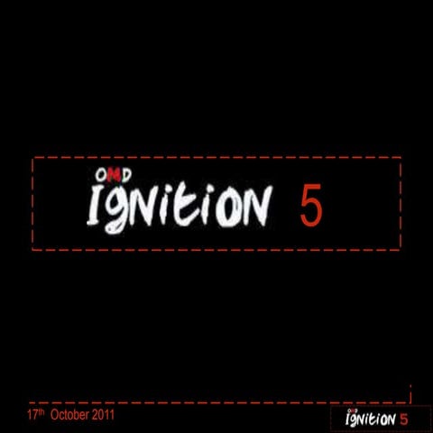 Ignition five 17.10.11
