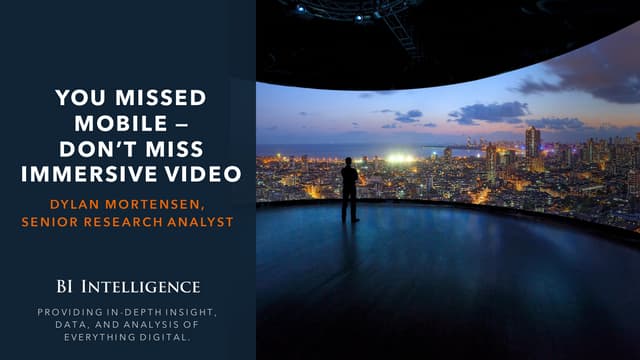 You Missed Mobile — Don't Miss Immersive Video