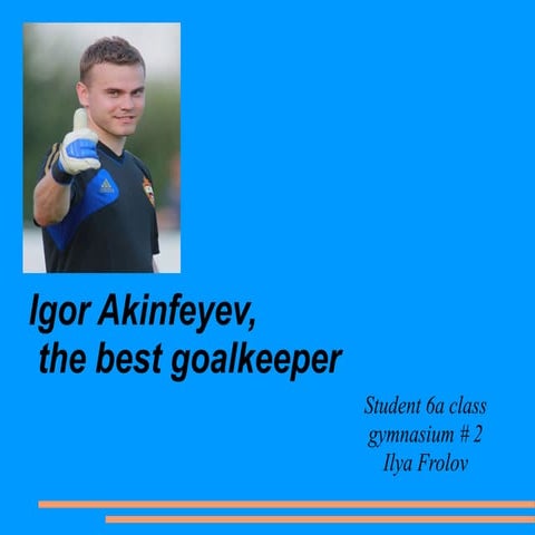Igor akinfeev, the best goalkeeper