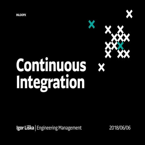 Igor Liska - Continuous Integration