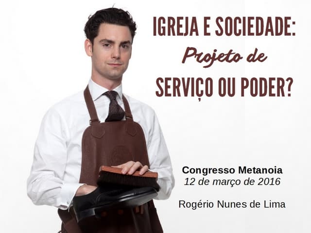 Igreja e Sociedade: Projeto de Serviço ou Poder?