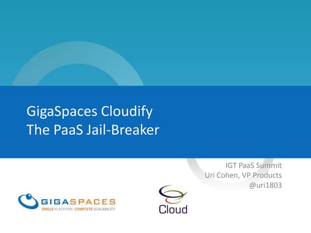 GigaSpaces Cloudify - The PaaS Jailbreaker 
