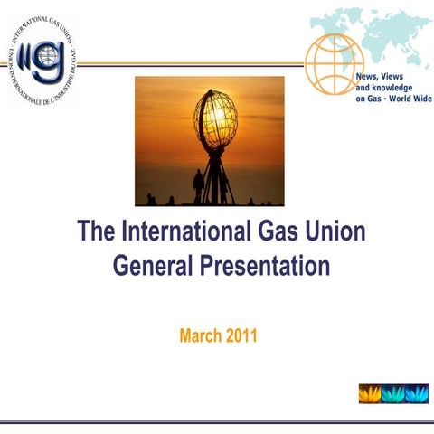 International Gas Union - IGU - General presentation | PDF
