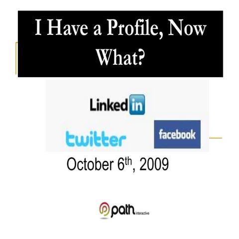 I Have A Profile, Now What?