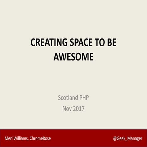 Creating Space to Be Awesome at ScotlandPHP17