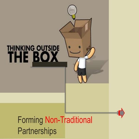 Thinking Outside the Box: Forming Non-Traditional Partnerships