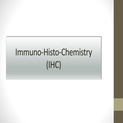 IMMUNOHISTOCHEMISTRY(IHC)