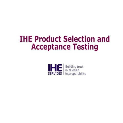 IHE product selection and acceptance testing