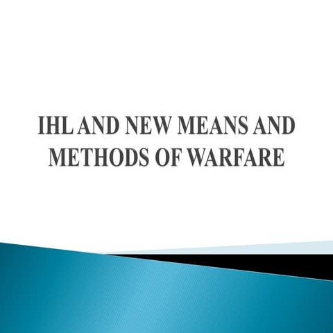 IHL and New Means and Methods of Warfare