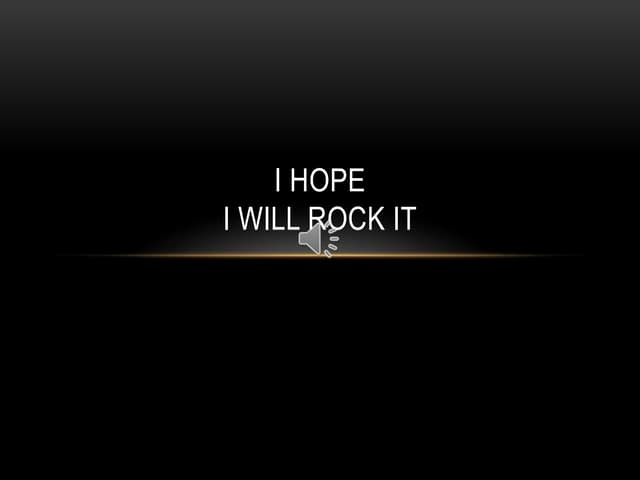 I hope i will rock it