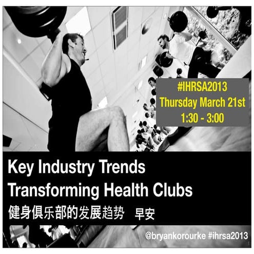 Key Industry Trends Transforming Health Clubs From IHRSA 2013 | Bryan O'Rourke