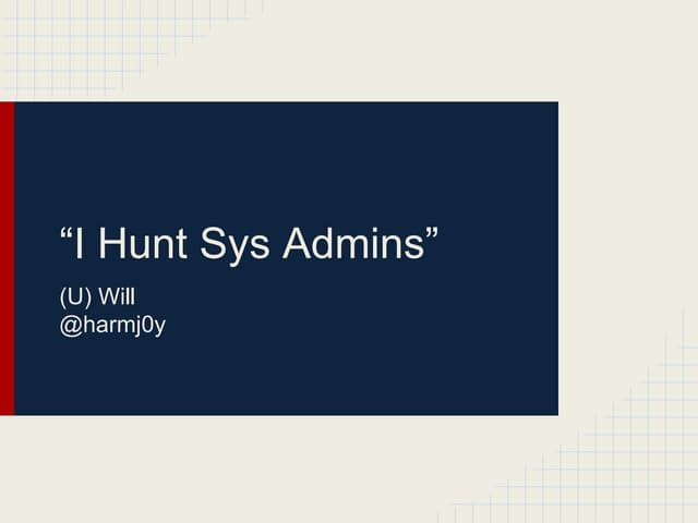 I Hunt Sys Admins