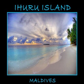 Ihuru Island ~ Maldives