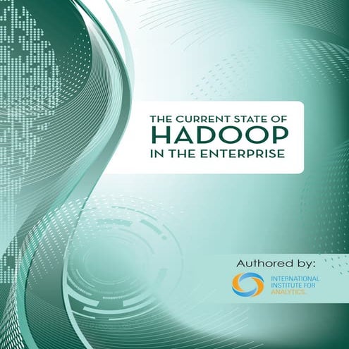 IIA: The Current State of Hadoop in the Enterprise