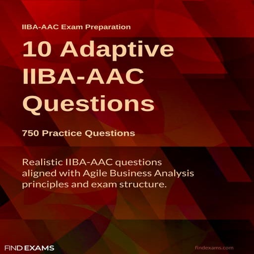 Comprehensive 10 IIBA-AAC Exam Preparation with Agile Business Analysis ...