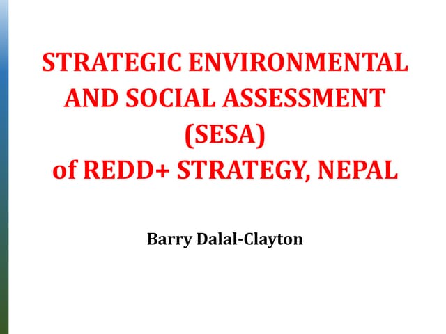 Strategic Environmental and Social  Assessment (SESA) of REDD+ strategy, Nepal