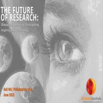 The Future of Research: Inspiring, Always on, Anytime-Anywhere, Observing, Pa...