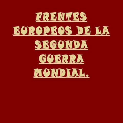 II Guerra Mundial: Frente Europeo