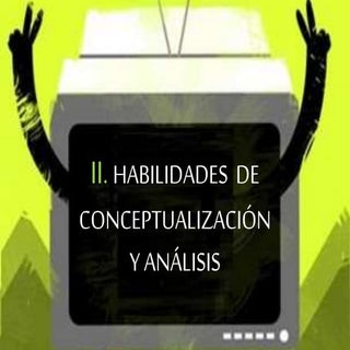 Ii habilidades de conceptualizacion...