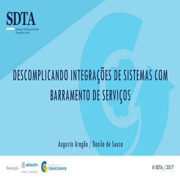 III SDTA - Descomplicando Integrações de Sistemas com Barramento de Serviços