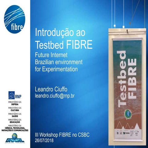 Introdução ao Testbed FIBRE e visão de futuro