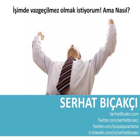 İşimde vazgeçilmez olmak istiyorum, ama nasıl?