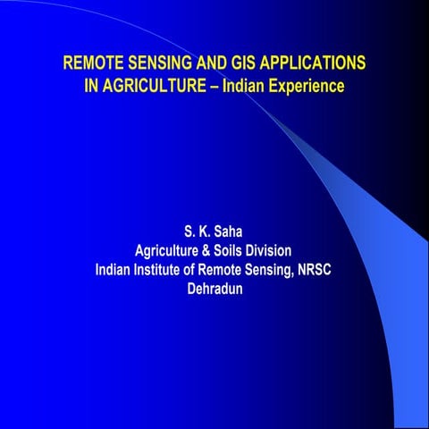 Iirs Remote sensing and GIS application in Agricultur- Indian Experience