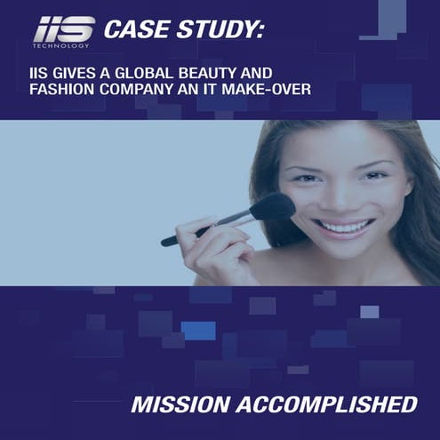 Iis an it makeover: The challenge of creating a truly modern global enterprise