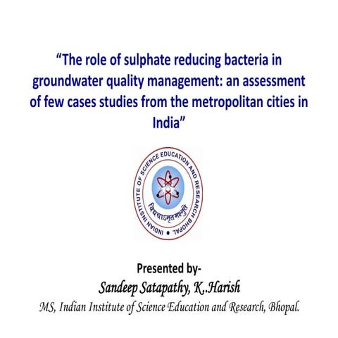 The role of Sulphate reducing Bacteria in Ground water management: an assesme...