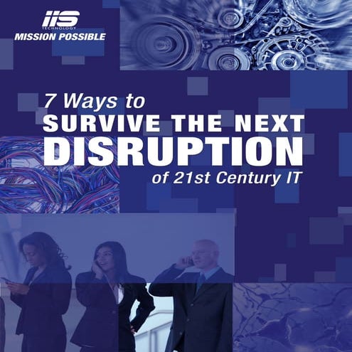 7 ways to Survive the Next Disruption of 21st Century IT