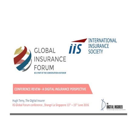 IIS Global Forum June 2016 Singapore - The Digital Insurer Review