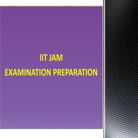 IIT JAM EXAMINATION PREPARATION | PPTX