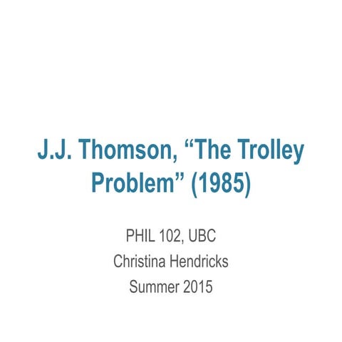 J.J. Thomson, "The Trolley Problem" (1985)