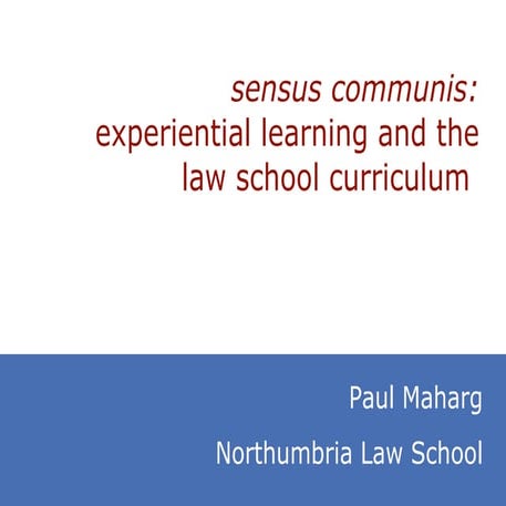 Sensus communis: experiential learning and the law school curriculum