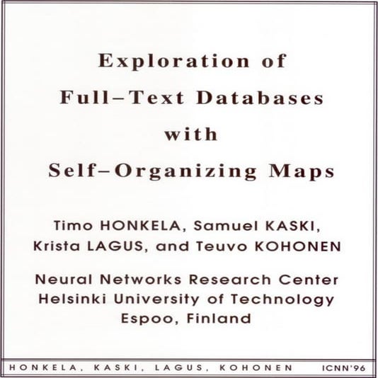 Timo Honkela: Exploration of Full-Text Databases with Self-Organizing Maps - with Samuel Kaski, Krista Lagus and Teuvo Kohonen in IJCNN96