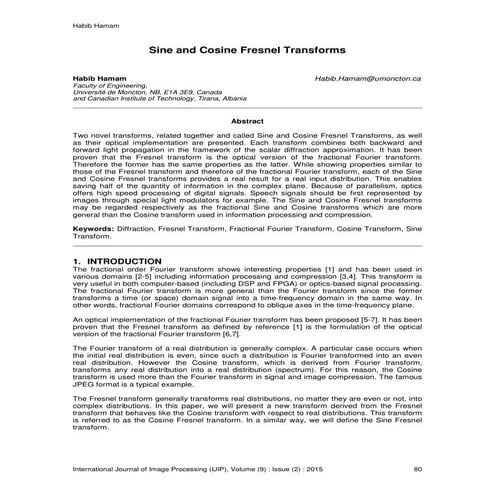 Sine and Cosine Fresnel Transforms