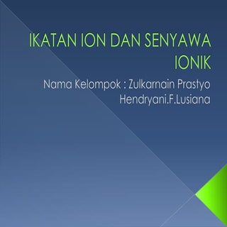Ikatan ion dan senyawa ionik