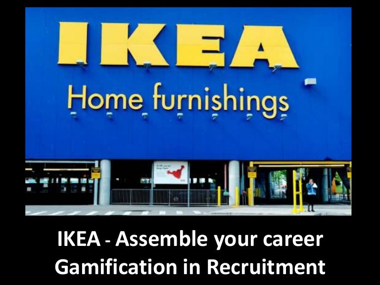 IKEA Assemble your career Gamification in Recruitment Dr. Manu
