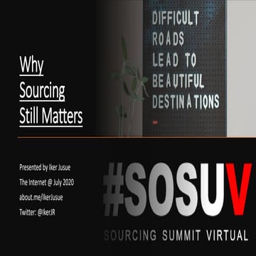 Iker Jusue  - SOSUV 2020 presentation - Why Sourcing Still Matters