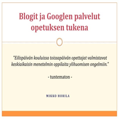 tkiva oppiminen, I kerta 25.10.2011, blogit ja googlen palvelut