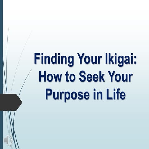 Finding your Ikigai: How to Seek Your Purpose in Life