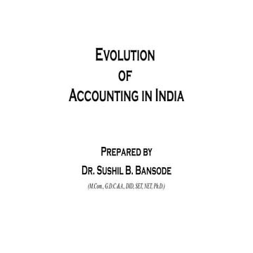 Evolution of Accounting in India Prepared by Dr. Sushil B. Bansode